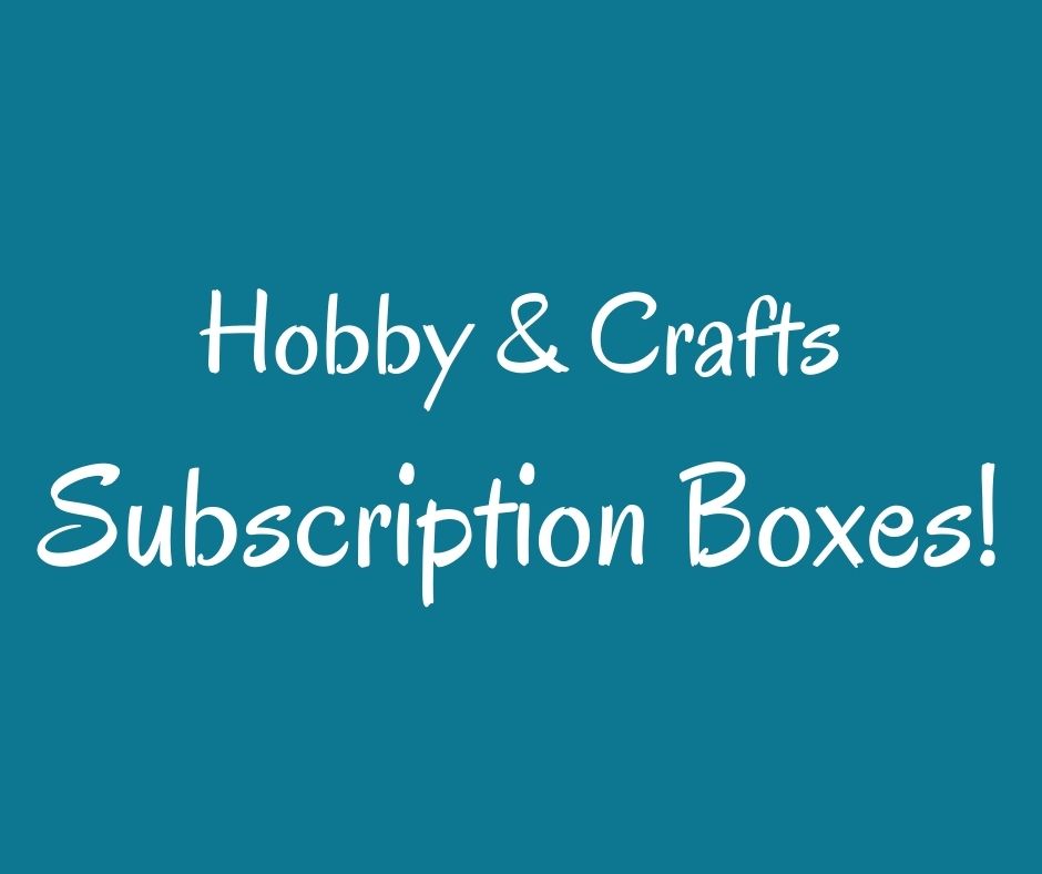 subscription boxes Hobby & Crafts